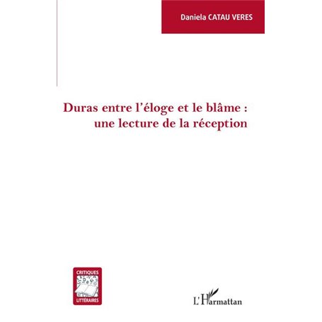 Duras entre l'éloge et le blâme : une lecture de la réception