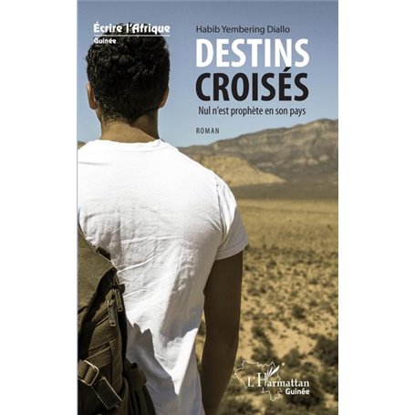 Destins croisés. Nul n'est prophète en son pays