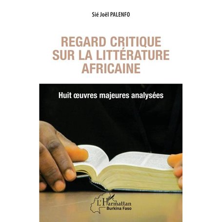 Regard critique sur la littérature africaine. Huit oeuvres majeures analysées