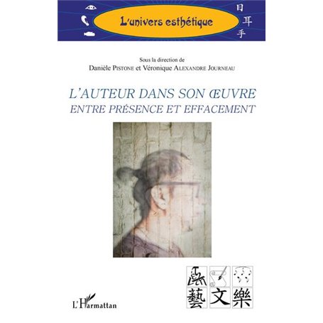L'auteur dans son oeuvre entre présence et effacement