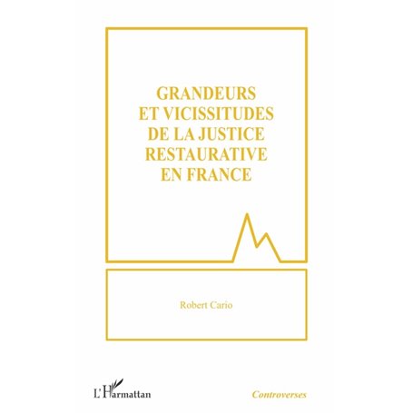 Grandeurs et vicissitudes de la justice restaurative en France
