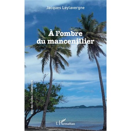 À l'ombre du mancenillier