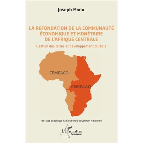 La refondation de la communauté économique et monétaire de l'Afrique centrale