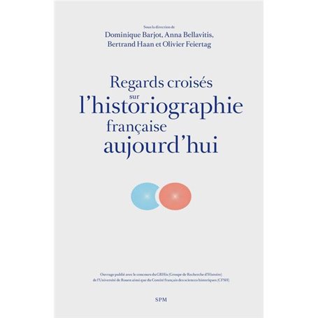 Regards croisés sur l'historiographie française aujourd'hui