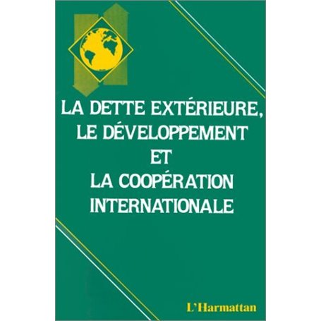 La dette extérieure, le développement et la coopération internationale