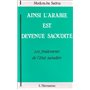 Ainsi l'Arabie est devenue Saoudite : les fondements de l'Etat Saoudien
