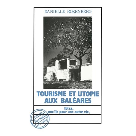 Tourisme et utopie aux Baléares