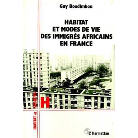 Habitat et modes de vie des immigrés africains en France