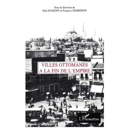 Villes ottomanes à la fin de l'Empire