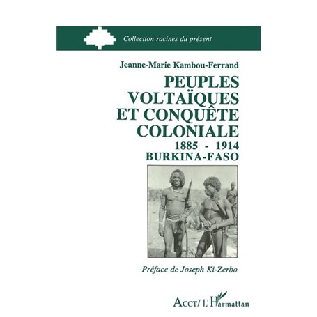 Peuples voltaïques et conquête coloniale 1885-1914