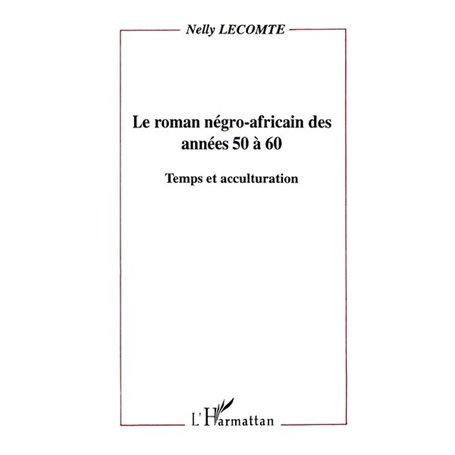 Le roman négro-africain des années 50 à 60