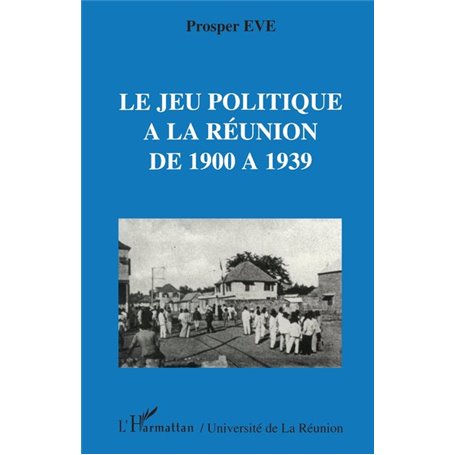 Le jeu politique à la Réunion de 1900 à 1939
