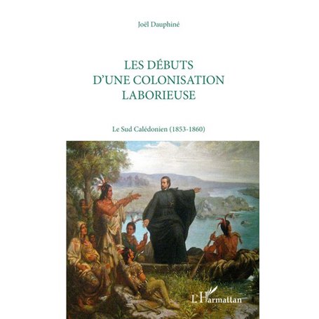 Les débuts d'une colonisation laborieuse
