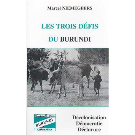 Les trois défis du Burundi : décolonisation, démocratie et déchirure