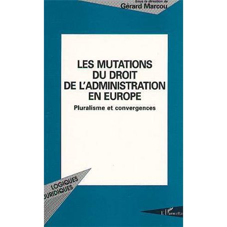 Les mutations du droit de l'administration en Europe
