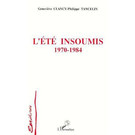 L'été insoumis 1970-1984
