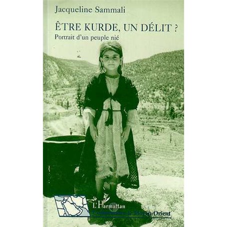 Etre kurde, un délit ? Portrait d'un peuple nié