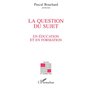 La question du sujet en éducation et en formation