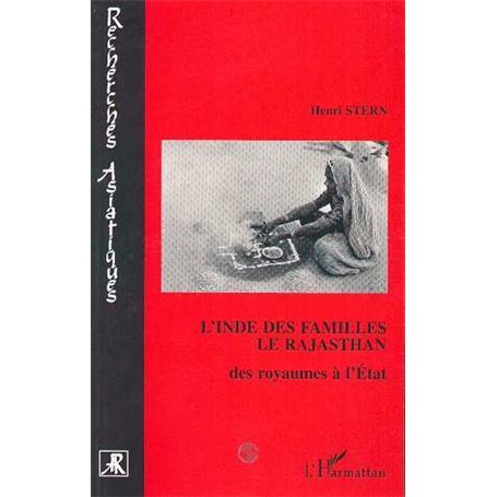 L'Inde des familles le Rajasthan des royaumes à l'Etat