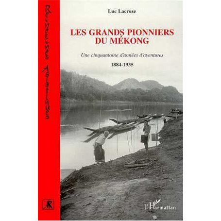 Les grands pionniers du Mékong