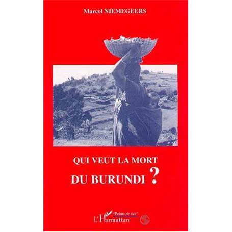 Qui veut la mort du Burundi?