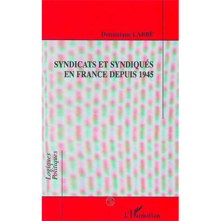 Syndicats et syndiqués en France depuis 1945