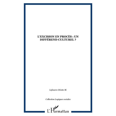 L'excision en procès : un différend culturel ?
