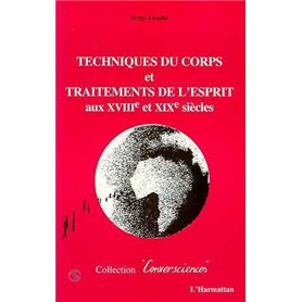 TECHNIQUES DU CORPS ET TRAITEMENTS DE L'ESPRIT AUX XVIIIE ET XIXE SIECLES