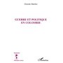 Guerre et politique en Colombie