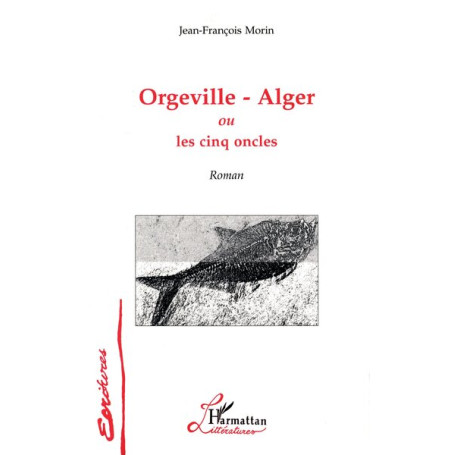 Orgeville-Alger ou les cinq oncles