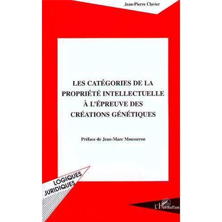 Les catégories de la propriété intellectuelle à l'épreuve des créations génétiques