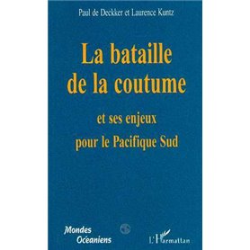 La Bataille de la Coutume et ses Enjeux pour le Pacifique Sud