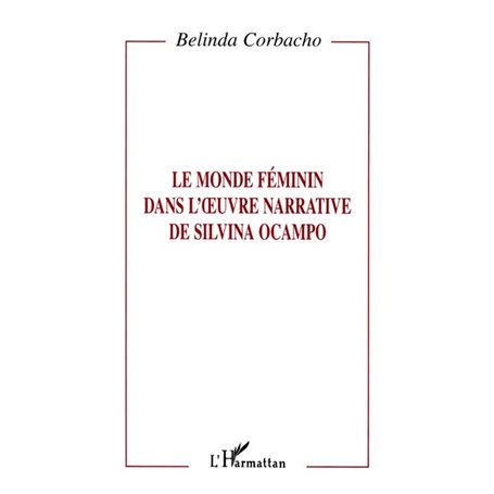 Le Monde Féminin dans l'oeuvre Narrative de Silvana Ocampo