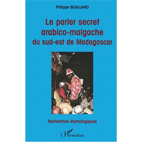 Le Parler Secret Arabico-Malgache du Sud-Est de Madagascar