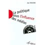 La Politique sous l'influence des Médias
