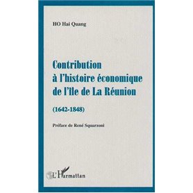 Contribution à l'histoire économique de l'île de la Réunion (1642-1848)