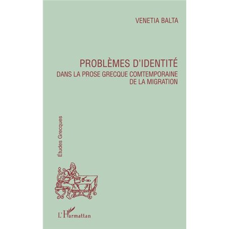 PROBLEMES D'IDENTITE DANS LA PROSE GRECQUE CONTEMPORAINE DE LA MIGRATION