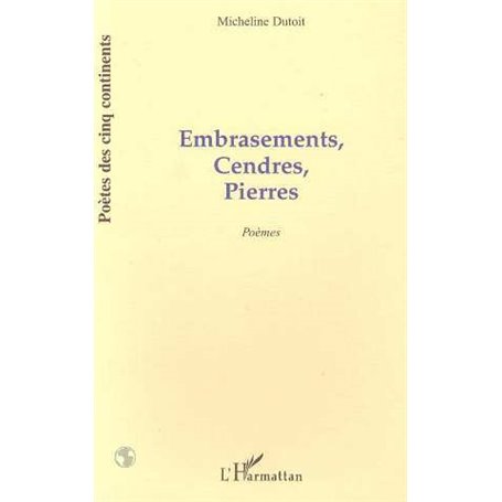 EMBRASEMENTS, CENDRES, PIERRES