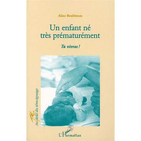 ENFANT (UN) NÉ TRÈS PRÉMATURÉMENT
