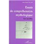ESSAIS DE COMPRÉHENSION MYTHOLOGIQUE