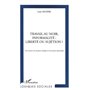 TRAVAIL AU NOIR, INFORMALITE : LIBERTE OU SUJETION ?