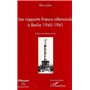 LES RAPPORTS FRANCO-ALLEMANDS A BERLIN 1945-1961
