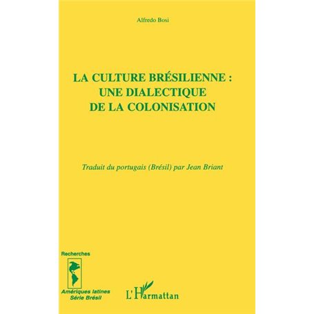 LA CULTURE BRÉSILIENNE : UNE DIALECTIQUE DE LA COLONISATION