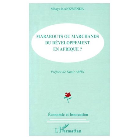 MARABOUTS OU MARCHANDS DU DEVELOPPEMENT EN AFRIQUE ?