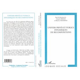 UNIVERS PRIVé ET PUBLIC DYNAMIQUES DE RECOMPOSITIONS