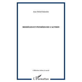 MODÈLES ET PENSÈES DE L'ACTION