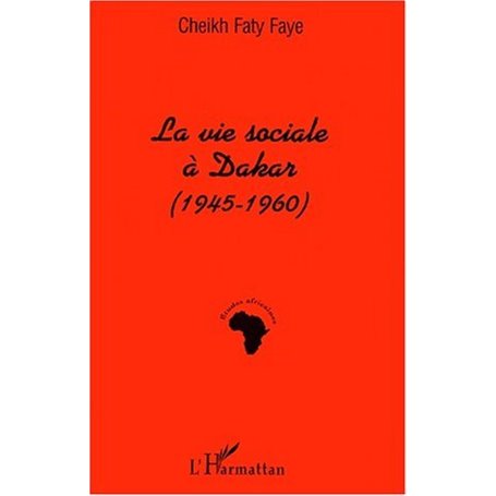 LA VIE SOCIALE À DAKAR (1945-1960)