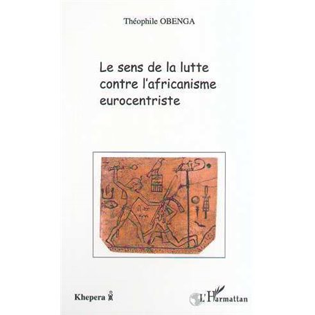 LE SENS DE LA LUTTE CONTRE L'AFRICANISME EUROCENTRISTE