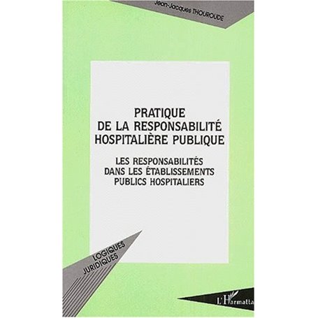 PRATIQUE DE LA RESPONSABILITÉ HOSPITALIÈRE PUBLIQUE