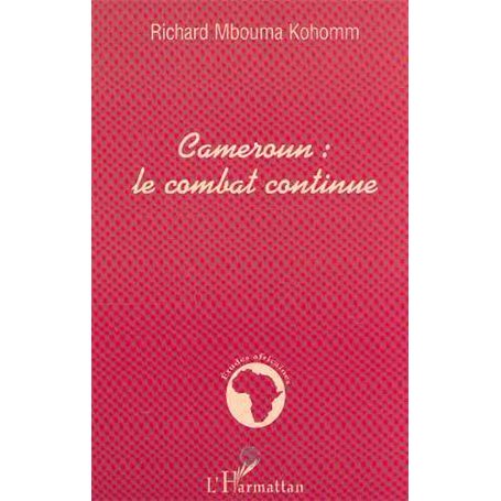 CAMEROUN : LE COMBAT CONTINUE